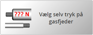 Vælg selv kraften på gasfjeder